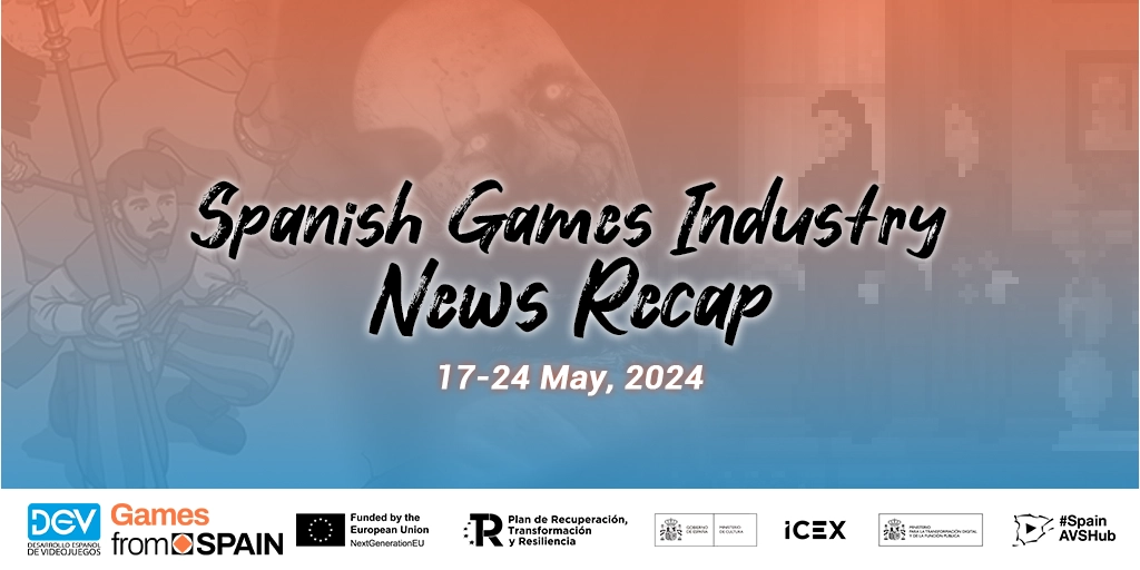 Games From Spain News Recap: 17-24 May, 2024